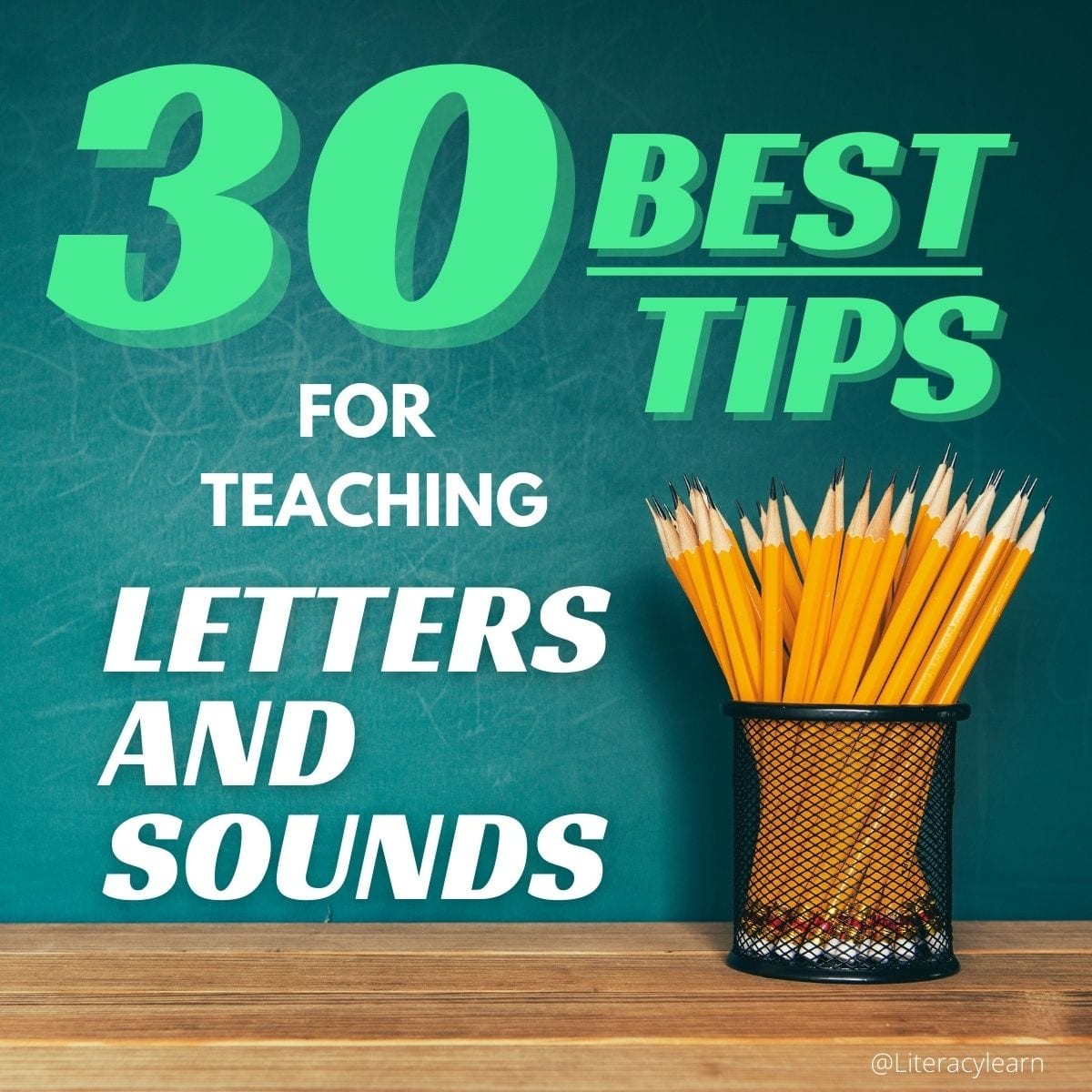 Graphic with large text reading, "30 Best Tips for Teaching Letters & Sounds."