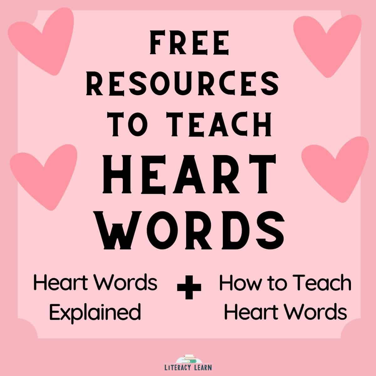Pink graphic with hearts that says "Free Resources To Teach Heart Words."