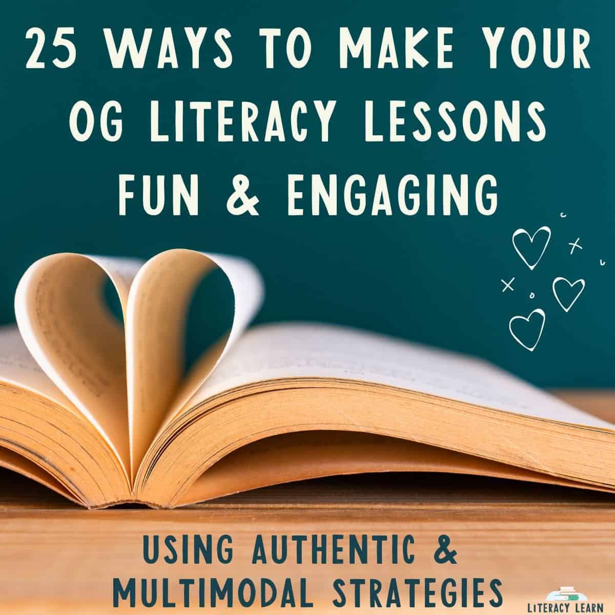 Graphic showing open book with title "25 Ways To Make Your OG Literacy Lessons Fun & Engaging."